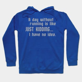 A Day Without Running Hoodie